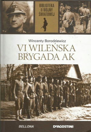 VI WILEŃSKA BRYGADA AK WINCENTY BORODZIEWICZ