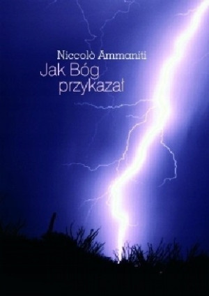 JAK BÓG PRZYKAZAŁ NICCOLO AMMANITI