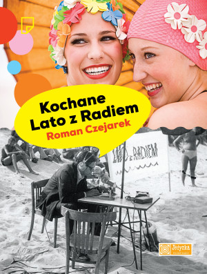 KOCHANE LATO Z RADIEM ROMAN CZEJAREK