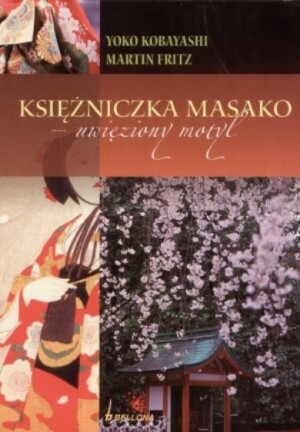 KSIĘŻNICZKA MASAKO UWIĘZIONY MOTYL YOKO KOBAYASHI