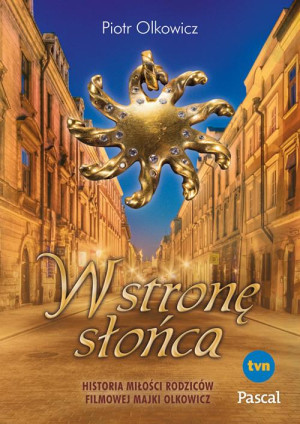 W STRONĘ SŁOŃCA PIOTR OLKOWICZ NOWA
