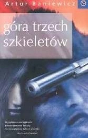 GÓRA TRZECH SZKIELETÓW ARTUR BANIEWICZ