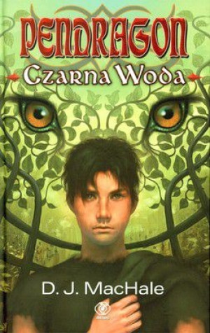 PENDRAGON CZARNA WODA DONALD JAMES MACHALE