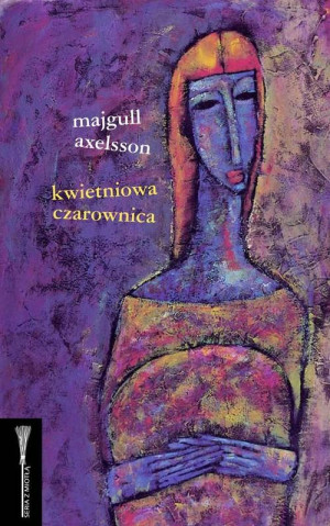 KWIETNIOWA CZAROWNICA MAJGULL AXELSSON NOWA