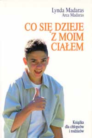 CO SIĘ DZIEJE Z MOIM CIAŁEM KSIĄŻKA DLA CHŁOPCÓW