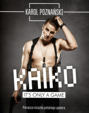 KAIKO IT'S ONLY A GAME KAROL POZNAŃSKI