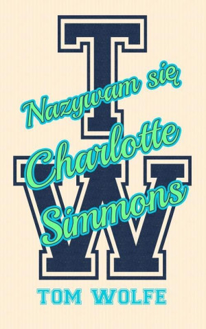 NAZYWAM SIĘ CHARLOTTE SIMMONS TOM WOLFE
