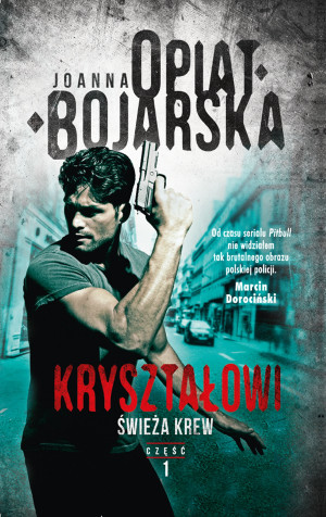 KRYSZTAŁOWI T 1 ŚWIEŻA KREW JOANNA OPIAT-BOJARSKA