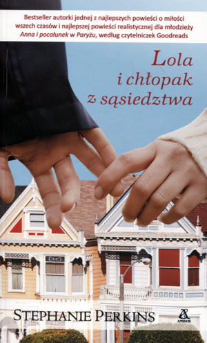 LOLA I CHŁOPAK Z SĄSIEDZTWA STEPHANIE PERKINS