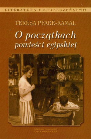 O POCZĄTKACH POWIEŚCI EGIPSKIEJ TERESA PFABE-KAMAL