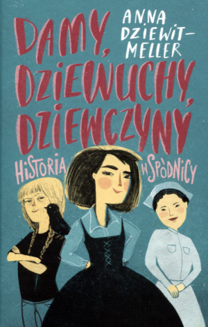 DAMY DZIEWUCHY DZIEWCZYNY HISTORIA W SPÓDNICY