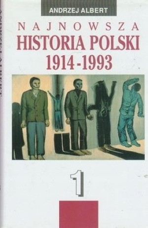 NAJNOWSZA HISTORIA POLSKI 1914-1993 ANDRZEJ ALBERT