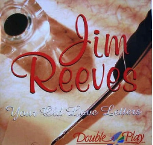 JIM REEVES CD YOUR OLD LOVE LETTERS