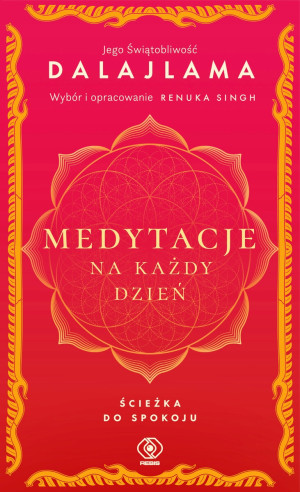 MEDYTACJE NA KAŻDY DZIEŃ DALAJLAMA JEGO NOWA