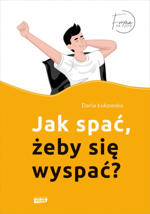 JAK SPAĆ ŻEBY SIĘ WYSPAĆ DARIA ŁUKOWSKA NOWA