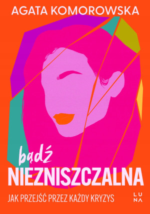 BĄDŹ NIEZNISZCZALNA A KOMOROWSKA NOWA