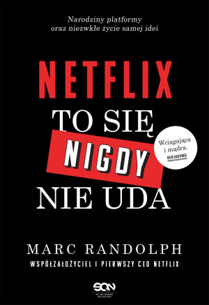 NETFLIX TO SIĘ NIGDY NIE UDA MARC RANDOLPH