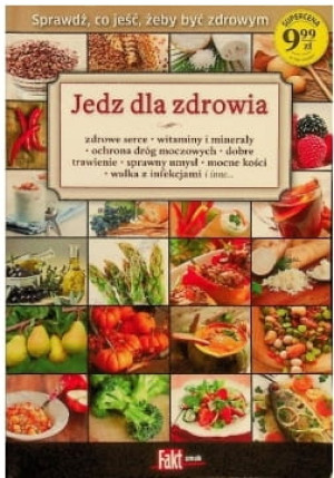 JEDZ DLA ZDROWIA ZDROWE SERCE WITAMINY MOCNE KOŚĆI TRAWIENIE