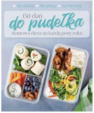 150 DAŃ DO PUDEŁKA DOMOWA DIETA NA KAŻDĄ PORĘ ROKU