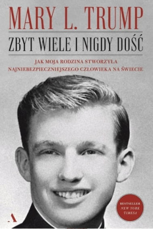 ZBYT WIELE I NIGDY DOŚĆ DONALD TRUMP MARY L. TRUMP
