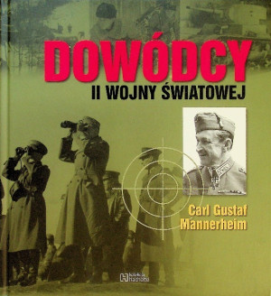 DOWÓDCY II WOJNY ŚWIATOWEJ TOM 20 CARL GUSTAF MANNERHEIM