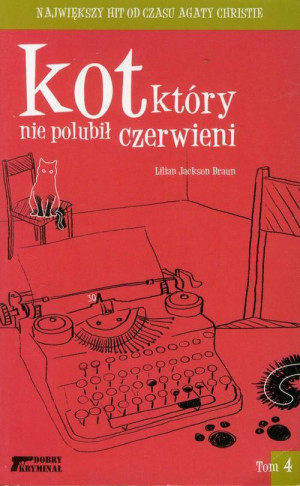 Kot który nie polubił czerwieni Tom 4 Lilian Jackson Braun