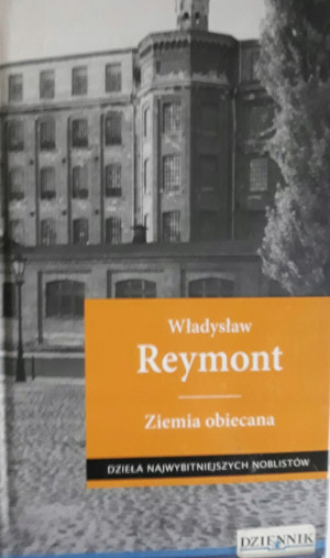 ZIEMIA OBIECANA WŁADYSŁAW REYMONT DZIEŁA NAJWYBITNIEJSZYCH NOBLISTÓW