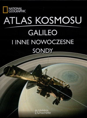 ATLAS KOSMOSU 54 GALILEO I INNE NOWOCZESNE SONDY NATIONAL GEOGRAPHIC