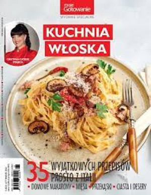 1/2022 MOJE GOTOWANIE KUCHNIA WŁOSKA PRZEPISY