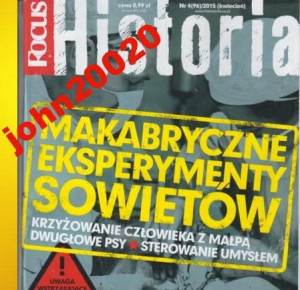 4/2015 FOCUS HISTORIA. EKSPERYMENTY SOWIETÓW