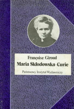 MARIA SKŁODOWSKA-CURIE FRANCOISE GIROUD NOBEL BIOGRAFIA POLSKA