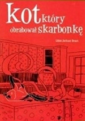 KOT KTÓRY OBRABOWAŁ SKARBONKĘ TOM 22 LILIAN JACKSON BRAUN