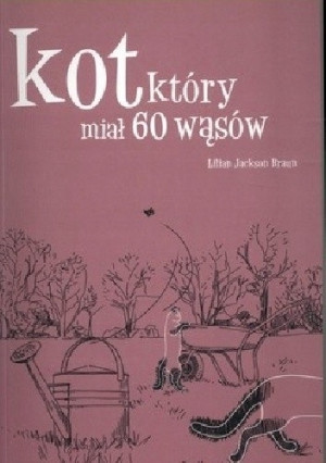 KOT KTÓRY MIAŁ 60 WĄSÓW LILIAN JACKSON BRAUN