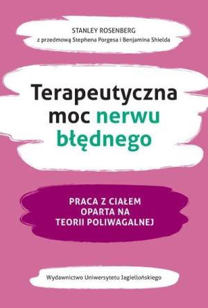 TERAPEUTYCZNA MOC STANLEY ROSENBERG NERWU BŁĘDNEGO PRACA Z CIAŁEM