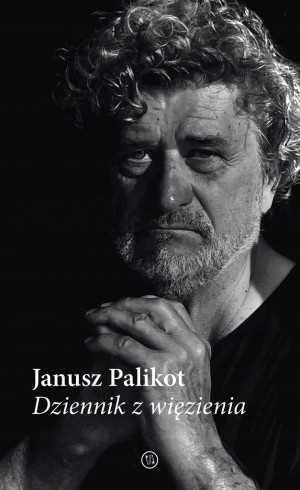 DZIENNIK Z WIĘZIENIA JANUSZ PALIKOT NOWA