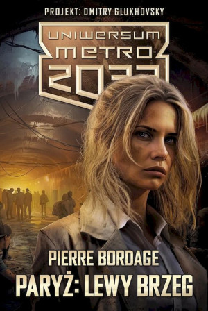 UNIWERSUM METRO 2033 PARYŻ LEWY BRZEG PIERRE BORDAGE