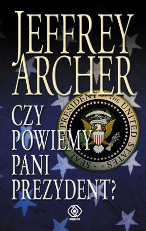 CZY POWIEMY PANI PREZYDENT? JEFFREY ARCHER