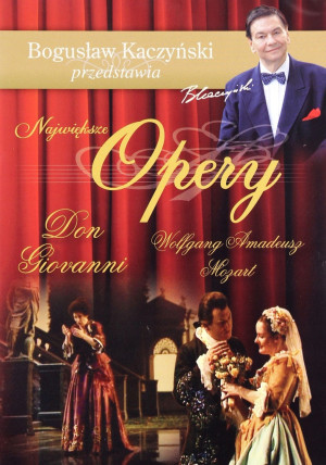 BOGUSŁAW KACZYŃSKI PRZEDSTAWIA OPERY DON GIOVANNI W A MOZART DVD TOM 11
