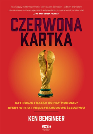 CZERWONA KARTKA KUPIONE MUNDIALE W ROSJI I KATARZE AFERY W FIFA BENSINGER