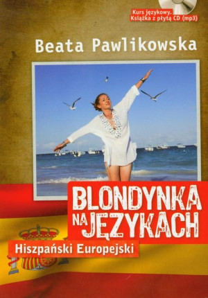 BLONDYNKA NA JĘZYKACH HISZPAŃSKI EUROPEJSKI BEATA PAWLIKOWSKA