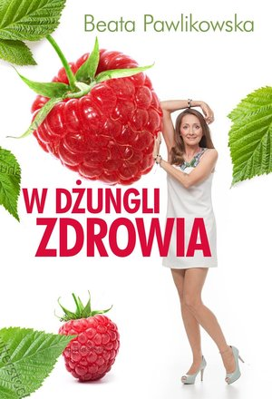 W DŻUNGLI ZDROWIA BEATA PAWLIKOWSKA