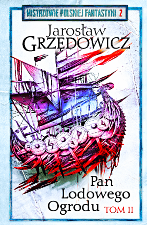 PAN LODOWEGO OGRODU 2 JAROSŁAW GRZĘDOWICZ TWARDA 504 STRONY