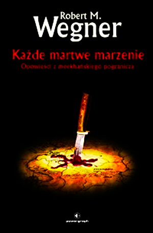 OPOWIEŚCI Z MEEKHAŃSKIEGO POGRANICZA 5 KAŻDE MARTWE MARZENIE WEGNER