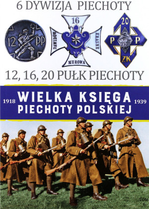 WIELKA KSIĘGA PIECHOTY POLSKIEJ 1918-1939 TOM 6