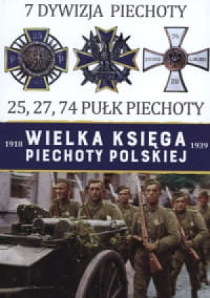 WIELKA KSIĘGA PIECHOTY POLSKIEJ 1918-1939 TOM 7