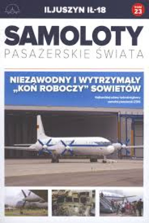 SAMOLOTY PASAŻERSKIE ŚWIATA ILJUSZYN-18 TOM 13