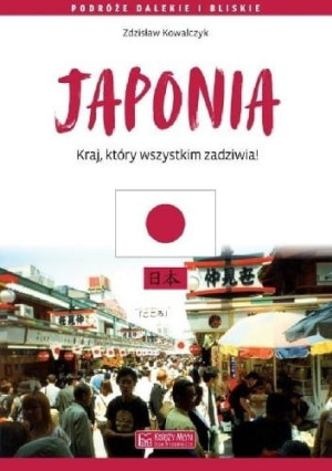 JAPONIA KRAJ KTÓRY WSZYSTKIM ZADZIWIA 220 STR