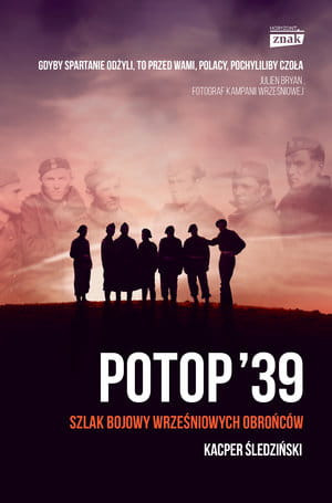 POTOP '39 SZLAK BOJOWY WRZEŚNIOWYCH OBROŃCÓW KACPER ŚLEDZIŃSKI