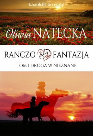 DROGA W NIEZNANE CYKL RANCZO FANTAZJA TOM 1 O NATECKA