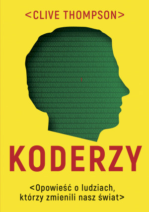 KODERZY OPOWIEŚĆ O LUDZIACH KTÓRZY ZMIENILI NASZ ŚWIAT C THOMPSON